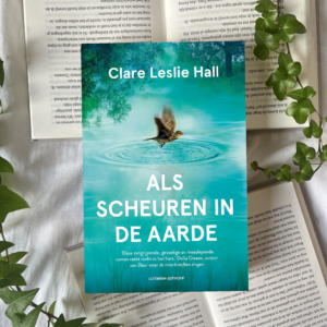 Als scheuren in de aarde - Clare Leslie Hall