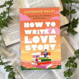 How to write a lovestory - Catherine Walsh